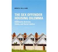 The Sex Offender Housing Dilemma by Monica Williams Monica Williams (Auteur)