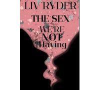 The Sex We're Not Having