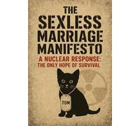 The Sexless Marriage Manifesto: A nuclear response: The only chance of survival