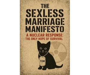 The Sexless Marriage Manifesto: A nuclear response: The only chance of survival