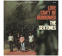 The Sextones - Love Can't Be Borrowed [Compact Discs]