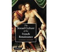 The Sexual Culture of the French Renaissance