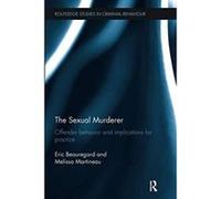 The Sexual Murderer: Offender behaviour and implications for practice (Routledge Studies in Criminal Behaviour) - [Version Originale] Inconnu (Auteur)