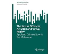 The Sexual Offences Act 2003 and Virtual Reality: Applying Criminal Law in the Metaverse