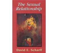 The Sexual Relationship by Scharff & David E. & M.D. David E. Scharff (Auteur)