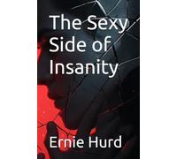 The Sexy Side of Insanity