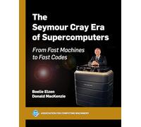 The Seymour Cray Era of Supercomputers: From Fast Machines to Fast Codes