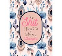 The Sh*t I Should‘ve Told My Therapist