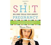 The Sh!T No One Tells You About Pregnancy
