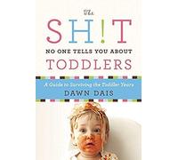 The Sh!T No One Tells You About Toddlers