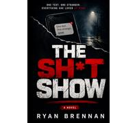 THE SH*T SHOW: One Text. One Stranger. Everything She Loved at Risk.