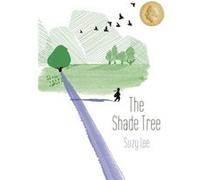 The Shade Tree by Suzy Lee Suzy Lee (Auteur)