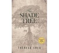 The Shade Tree by Theresa Shea Theresa Shea (Auteur)