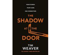 The Shadow at the Door: Four cases. One connection. The gripping David Raker short story collection