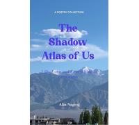 The Shadow Atlas Of Us Life Love And Everything in Between