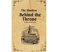 The Shadow Behind the Throne: A Léonora Dori Story
