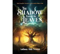 The Shadow Beneath the Leaves: Book 1