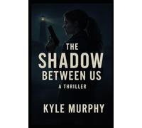 The shadow between us