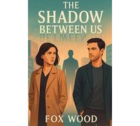 The Shadow Between Us: When Love and Lies Collide
