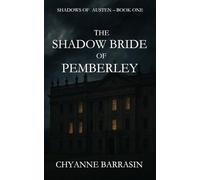 The Shadow Bride Of Pemberley: A Gothic Regency Romance | Shadows of Austen, Book One
