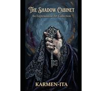 THE SHADOW CABINET: An Expressionist Art Collection