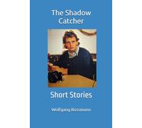 The Shadow Catcher: Short Stories