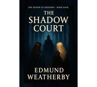The Shadow Court: Book Four in The Keeper of Shadows Series