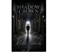 The Shadow Crown Protocol Escaping Generational Trauma - Matthew Petchinsky - Apophis Enterprises LLC - ebook (ePub) - Livre