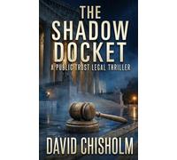 The Shadow Docket: A Legal Thriller of Corruption, Power, and the Supreme Court