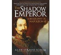 The Shadow Emperor: A Biography of Napoleon III - [Version Originale] Inconnu (Auteur)