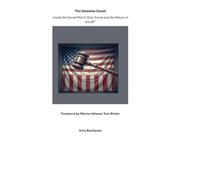 The Shadow Gavel: Inside the Secret Plot to Stop Trump and the Return of the 45th