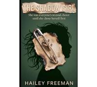 The Shadow Girl: She was everyone's second choice until she chose herself first
