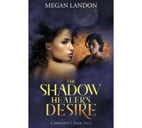 The Shadow Healer's Desire Dragon's Peak Series, #1.1 - Megan Landon - Megan Landon - ebook (ePub) - Livre