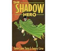 The Shadow Hero by Gene Luen Yang Gene Luen Yang, (Auteur)