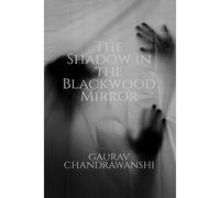 The Shadow In The Blackwood Mirror