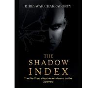 THE SHADOW INDEX : The File That Was Never Meant to Be Opened: A gripping psychological thriller of stolen fears