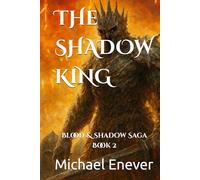 The Shadow King: Blood & Shadow Saga Book 2