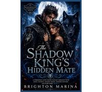 The Shadow King's Hidden Mate: A Forbidden Fated Mates Fantasy Romance with Royal Secrets, Ancient Magic, Murder Mystery and Slow Burn (Book 2)