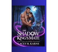 The Shadow king's Mate: Enemies To Lovers Dark Paranormal Shifter Romance