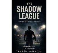 The Shadow League: A Michael Denver Novel