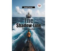 The Shadow-Line A Confession