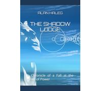 THE SHADOW LODGE: A Chronicle of a Fall at the Heart of Power