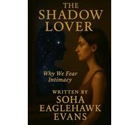 The Shadow Lover: Why We Fear Intimacy
