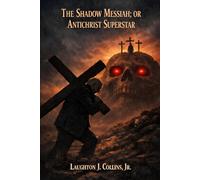 The Shadow Messiah; or Antichrist Superstar