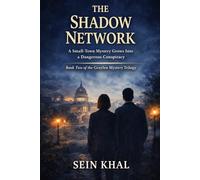 THE SHADOW NETWORK: A Small Town Mystery Grows Into A Dangerous Conspiracy