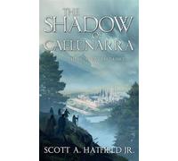 The Shadow of Cáelunárra: The Prophecy Unleased The Chronicles of Cáelunárra, #1 - Scott Hatfield - Scott Hatfield - ebook (ePub) - Livre