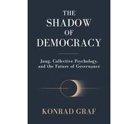 The Shadow of Democracy: Jung, Collective Psychology, and the Future of Governance