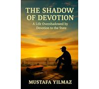 The Shadow of Devotion: A Life Overshadowed by Devotion to the State