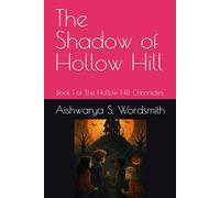 The Shadow of Hollow Hill: Book 1 of The Hollow Hill Chronicles