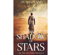 The Shadow of Stars: An Age of Gods Novella